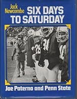 Six days to Saturday: Joe Paterno and Penn State 0374369755 Book Cover