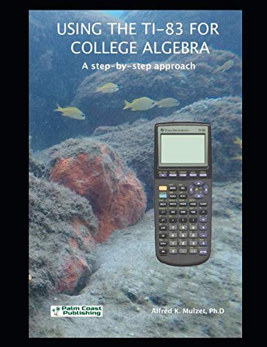 Using the TI-83 for College Algebra