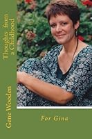 Thoughts from a Childhood: For Gina 1468166131 Book Cover