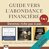  Guide vers l\'abondance financière: Devenez riche pas à pas