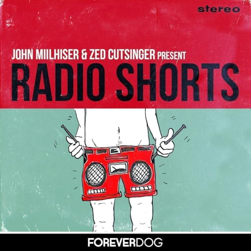 Radio Shorts presented by John Milhiser and Zed Cutsinger Podcast Por Forever Dog arte de portada