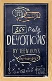 Teen to Teen: 365 Daily Devotions by Teen Guys for Teen Guys