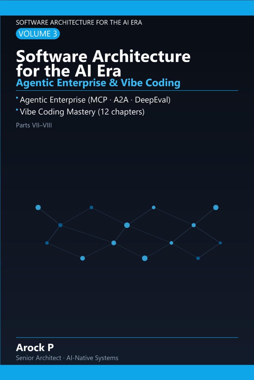 Software Architecture for the AI Era : Volume 3: Agentic Enterprise & Vibe Coding
