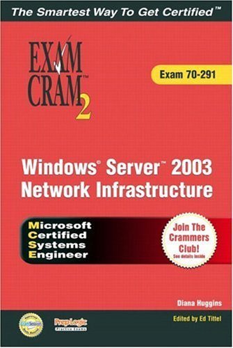 Windows Server 2003 Network Infrastructure: Exam Cram 2 : Exam 70-291
