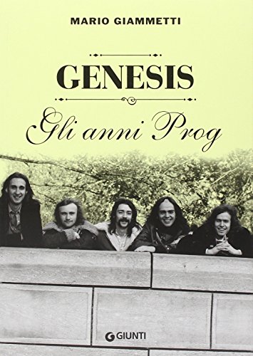 Genesis. Gli anni Prog Genesis. Gli anni Prog