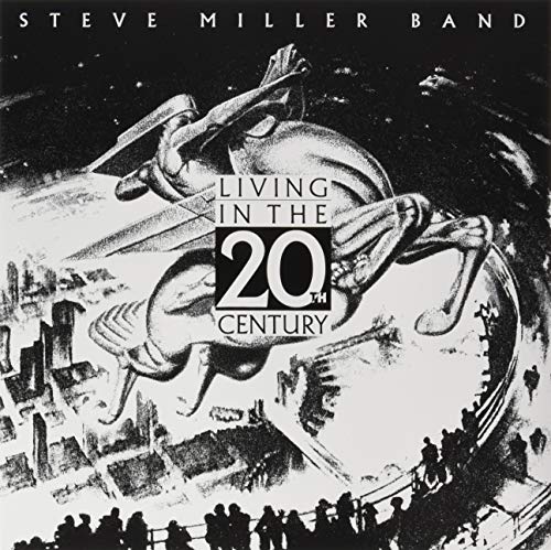 Album Art for Living In The 20th Century by Steve Miller Band