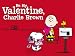 Be My Valentine, Charlie Brown