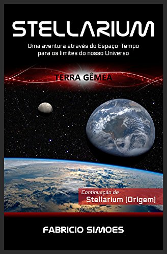 Stellarium (Terra Gêmea): Uma aventura através do espaço-tempo para os limites do nosso universo