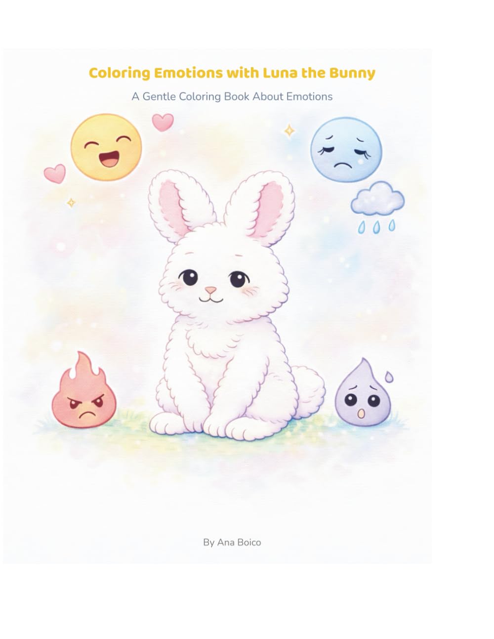Coloring Emotions with Luna the Bunny: A Gentle Coloring Book About Emotions