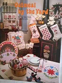 Paperback Oatmeal by the Yard, Quilting, Cross-Stitch, & Country Crafts; Vanessa-Ann Collection No. 301 Book
