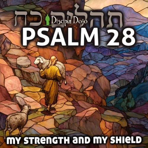Psalm 28 - My Strength and My Shield Podcast Por  arte de portada