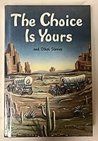 Choice is Yours and Other Stories : True Stories for Teenagers B000JEKTKI Book Cover