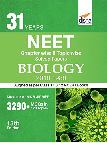31 Years NEET Chapter-wise & Topic-wise Solved Papers BIOLOGY ...