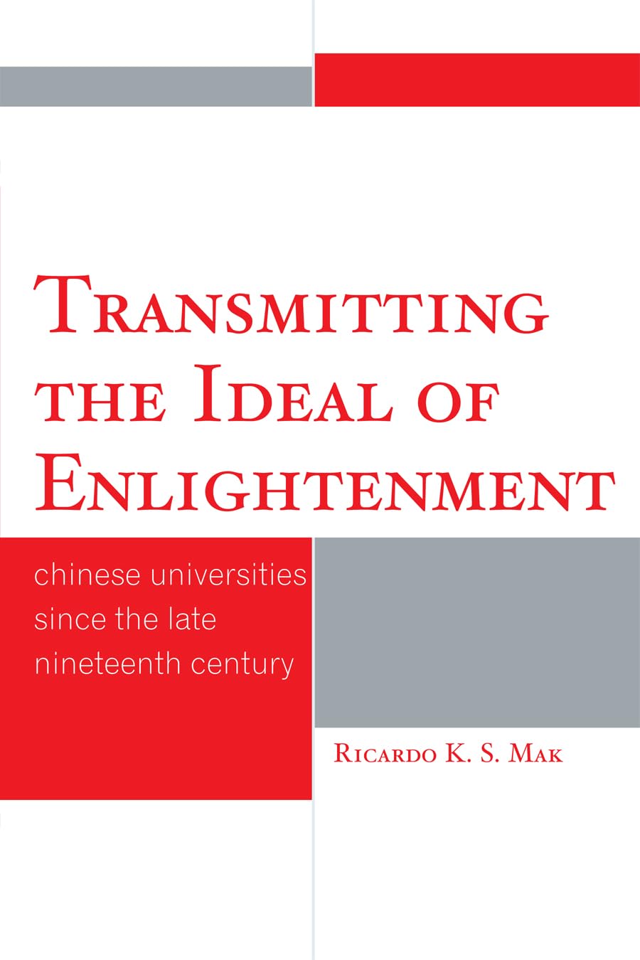 Transmitting the Ideal of Enlightenment: Chinese Universities Since the Late Nineteenth Century