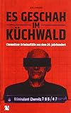 Es geschah im Küchwald: Chemnitzer Kriminalfälle aus dem 20. Jahrhundert - Jens Eumann 