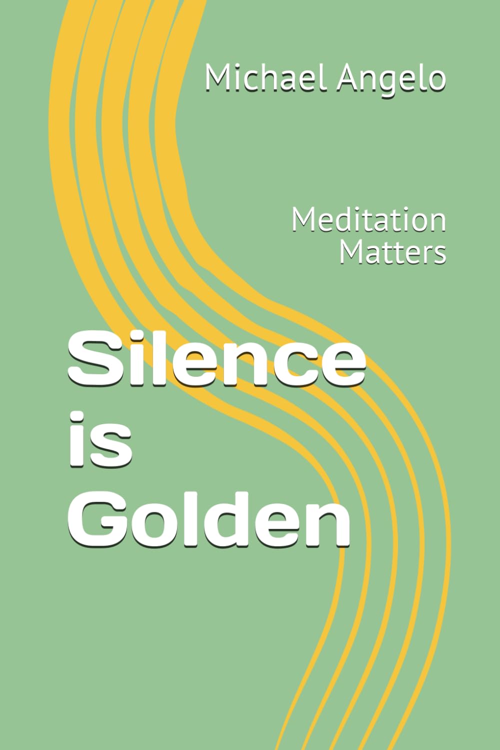 Silence is Golden: Meditation Matters