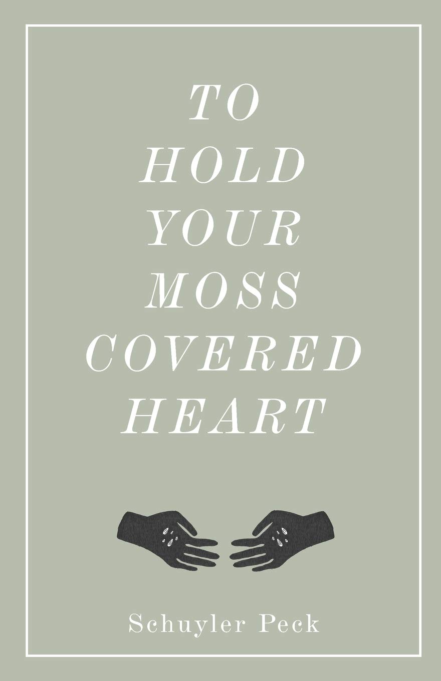 To Hold Your Moss-Covered Heart