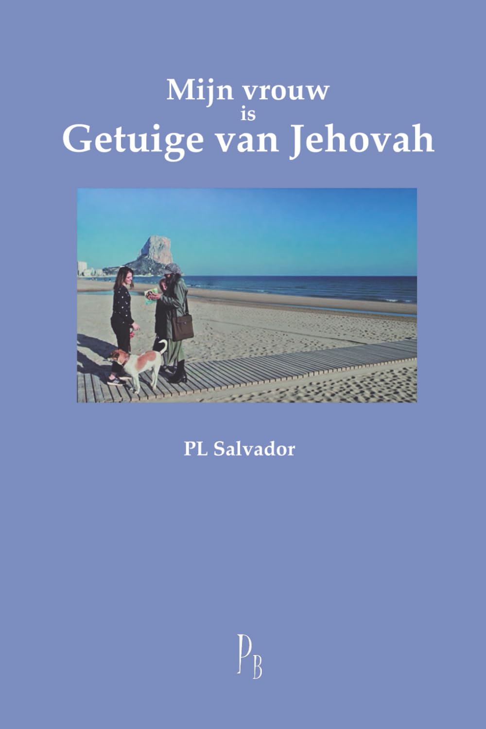 Mijn vrouw is Getuige van Jehovah
