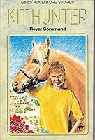 Kit Hunter, Royal Command 0723579598 Book Cover
