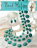 Bead Happy: Simple Jewelry For Everyday Wear! (Design Originals) Easy, Beginner-Friendly Projects for Beautiful Necklaces, Chokers, Bracelets, Earrings, & More, Made with Budget-Friendly Materials