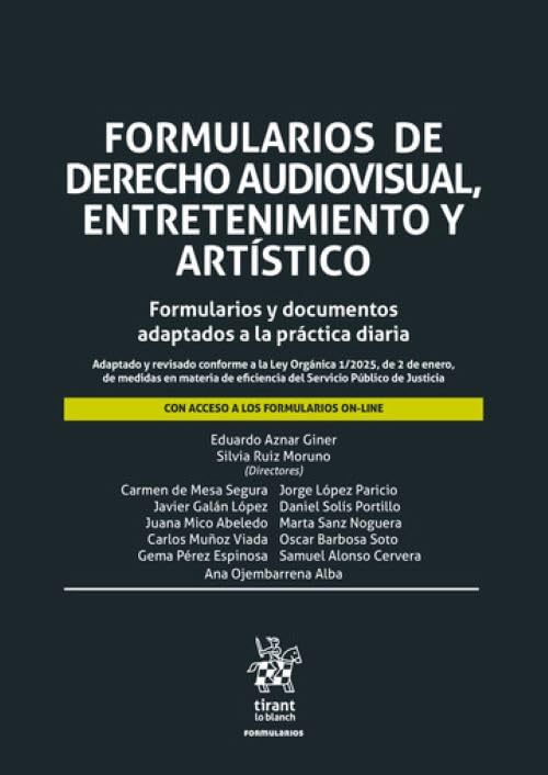 Formularios de derecho audiovisual, entretenimiento y artístico. Formularios y documentos adaptados a la práctica diaria. Adaptado y revisado conforme a la Ley Orgánica 1/2025, de 2 de enero