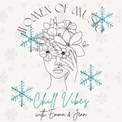 Women of Music, Episode 28- Chill Vibes with Emma & Jenn