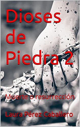 Dioses de Piedra 2: Muerte o resurrección