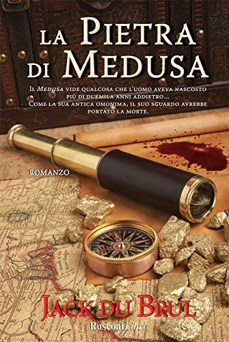 La pietra di Medusa: Medusa vide qualcosa che lâ€™uomo aveva nascosto piÃ¹ di duemila anni addietroâ€¦ Come la sua antica omonima, il suo sguardo avrebbe portato la morte. (Italian Edition)