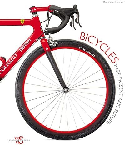 Bicycles: Past, Present and Future Hardcover – 15 October 2015