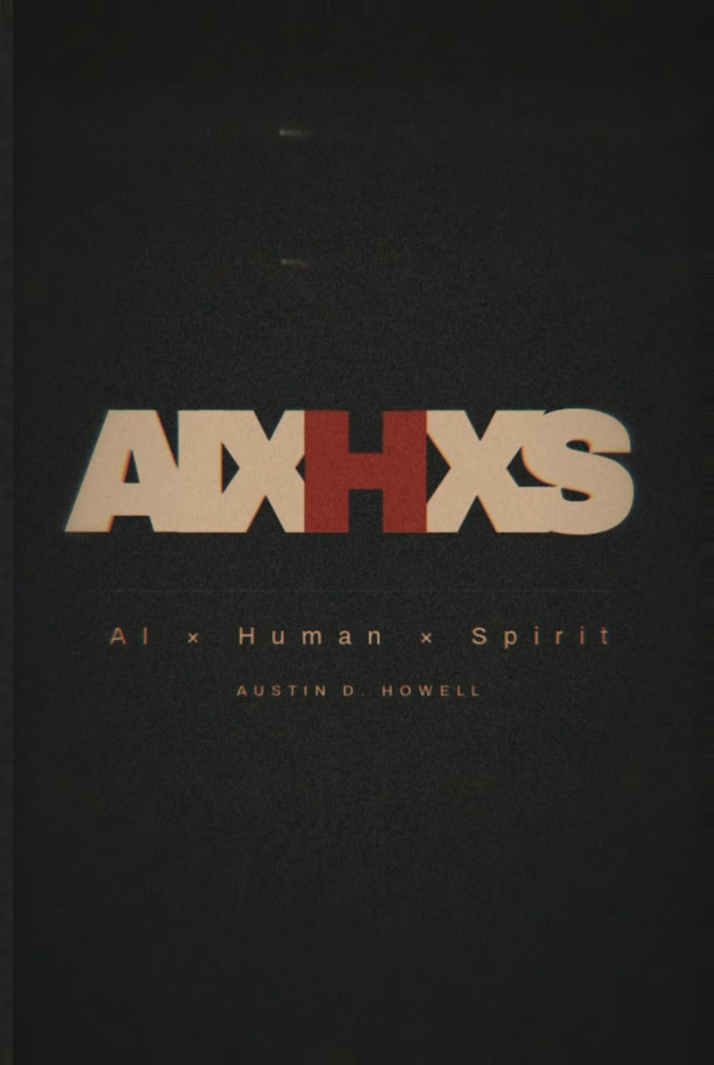 AI × Human × Spirit: Why Artificial Intelligence Is the Answer to Self-Optimization — A Sovereign Guide to Navigating AI for Ethical Living, ... (ULTRA PREMIUM Red Letter Hardcover Edition)
