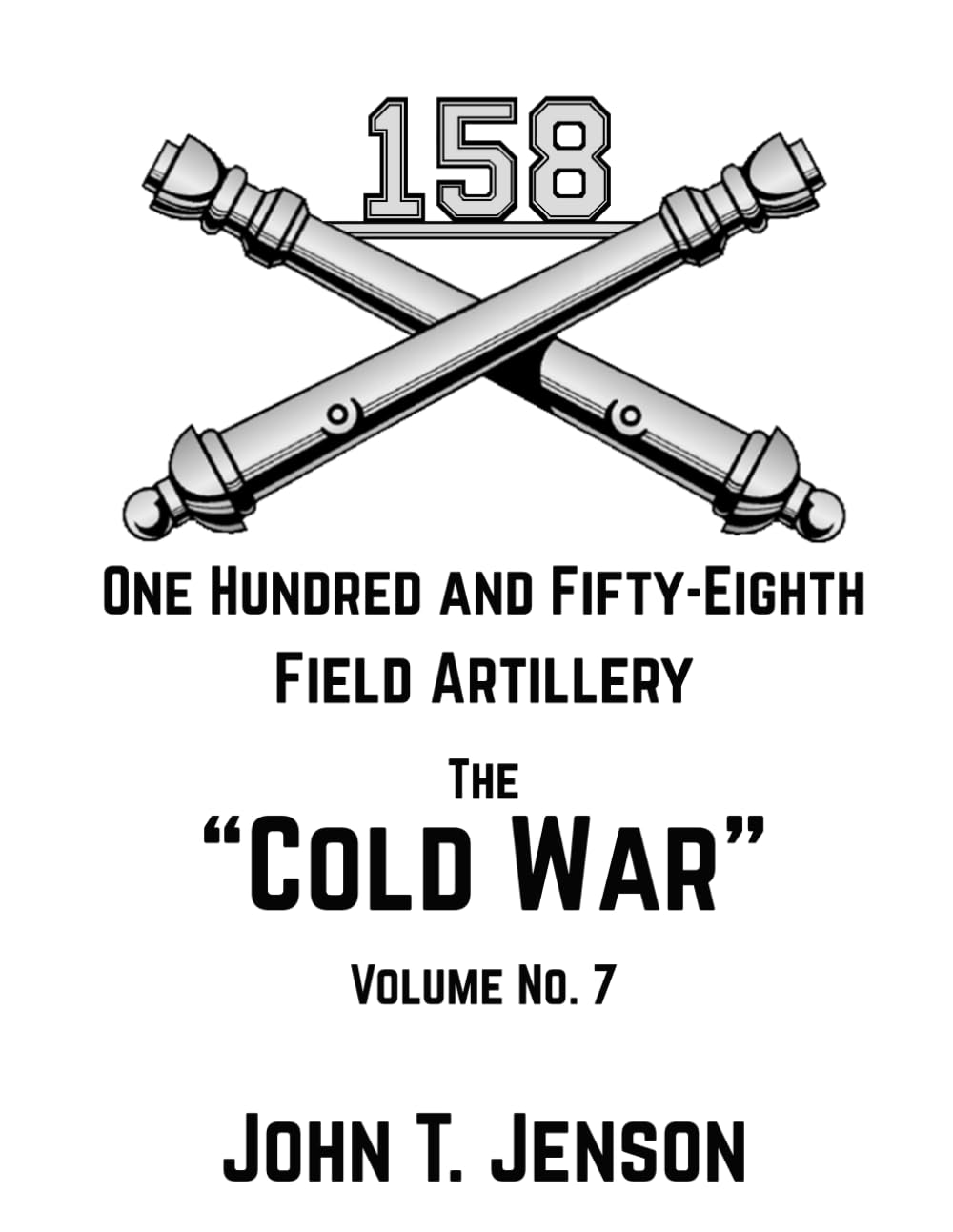 158th Field Artillery History: The "Cold War" - Vol #7