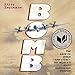Bomb: The Race to Build - and Steal - the World's Most Dangerous Weapon