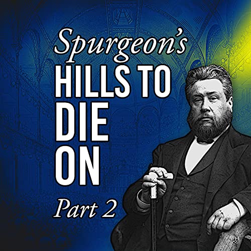 The Need for Bold Preachers - Spurgeon's Hills to Die On Part 2