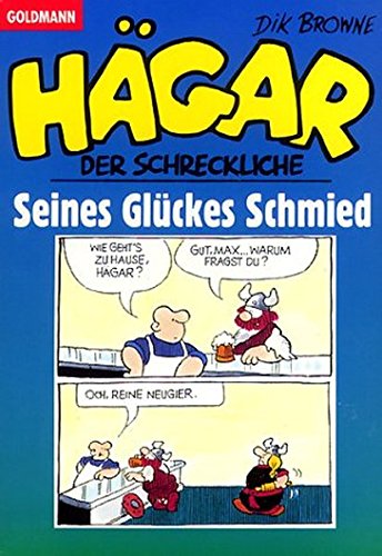 Seines Glückes Schmied: Hägar der Schreckliche Bd. 24 (Goldmann Cartoon) Seines Glückes Schmied: Hägar der Schreckliche Bd. 24 (Goldmann Cartoon)