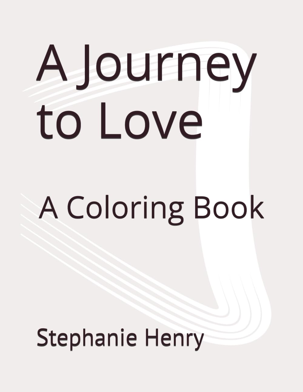 A Journey to Love: A Coloring Book