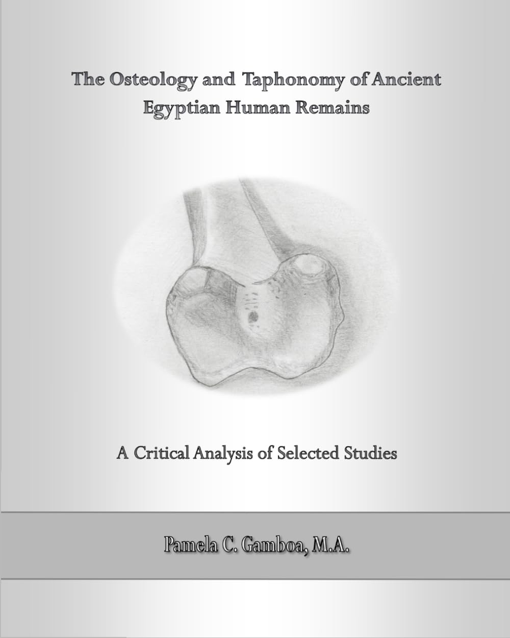 The Osteology and Taphonomy of Ancient Egyptian Human Remains: A Critical Analysis of Selected Studies