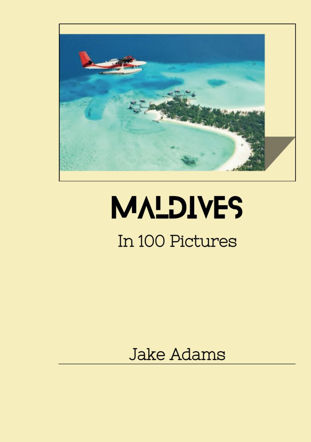 Maldives In 100 Pictures      Hardcover – January 2, 2025
