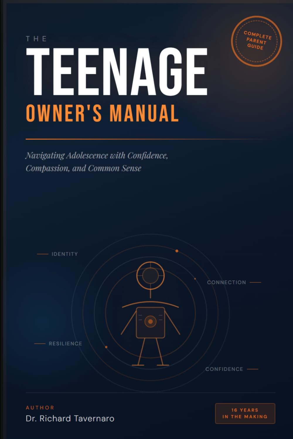 The Teenage Owner's Manual: Navigating Adolescence with Confidence, Compassion, and Common Sense