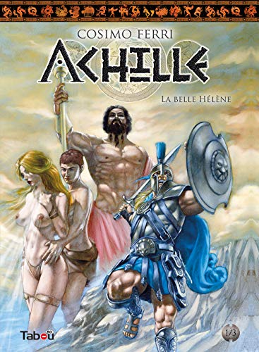 Achille, Tome 1 : La belle Hélène Achille, Tome 1 : La belle Hélène