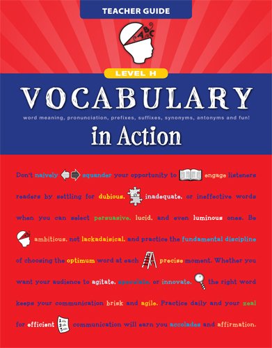 Vocabulary in Action Level H Teacher Guide: Word Meaning, Pronunciation, Prefixes, Suffixes, Synonyms, Antonyms, and Fun! (Vocabulary in Action 2010)