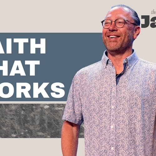 How To Transforms Everyday Faith | The Book of James | Part 1