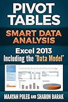 Excel 2013 Pivot Tables: Including the Data Model: Smart Data Analysis 151182087X Book Cover