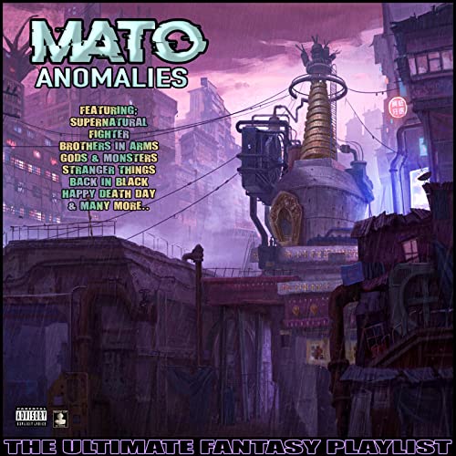 Mato Anomalies The Ultimate Fantasy Playlist