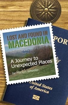 Paperback Lost and Found in Macedonia: A Journey to Unexpected Places Book