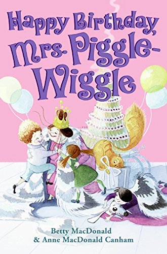 Happy Birthday, Mrs. Piggle-Wiggle: An Easter And Springtime Book For Kids