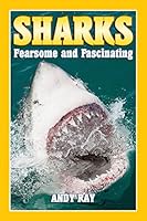 Sharks: Fearsome and Fascinating 168212133X Book Cover