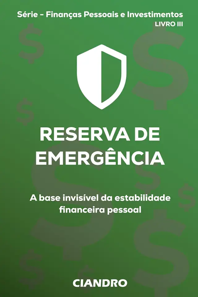 RESERVA DE EMERGÊNCIA: A base invisível da estabilidade financeira pessoal (Finanças Pessoais e Investimentos) (Portuguese Edition)