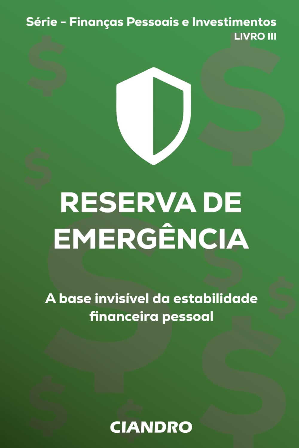 RESERVA DE EMERGÊNCIA: A base invisível da estabilidade financeira pessoal (Finanças Pessoais e Investimentos)
