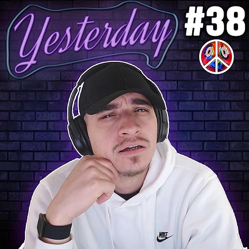 I think I brainwashed myself into recording this podcast... | Yesterday #38