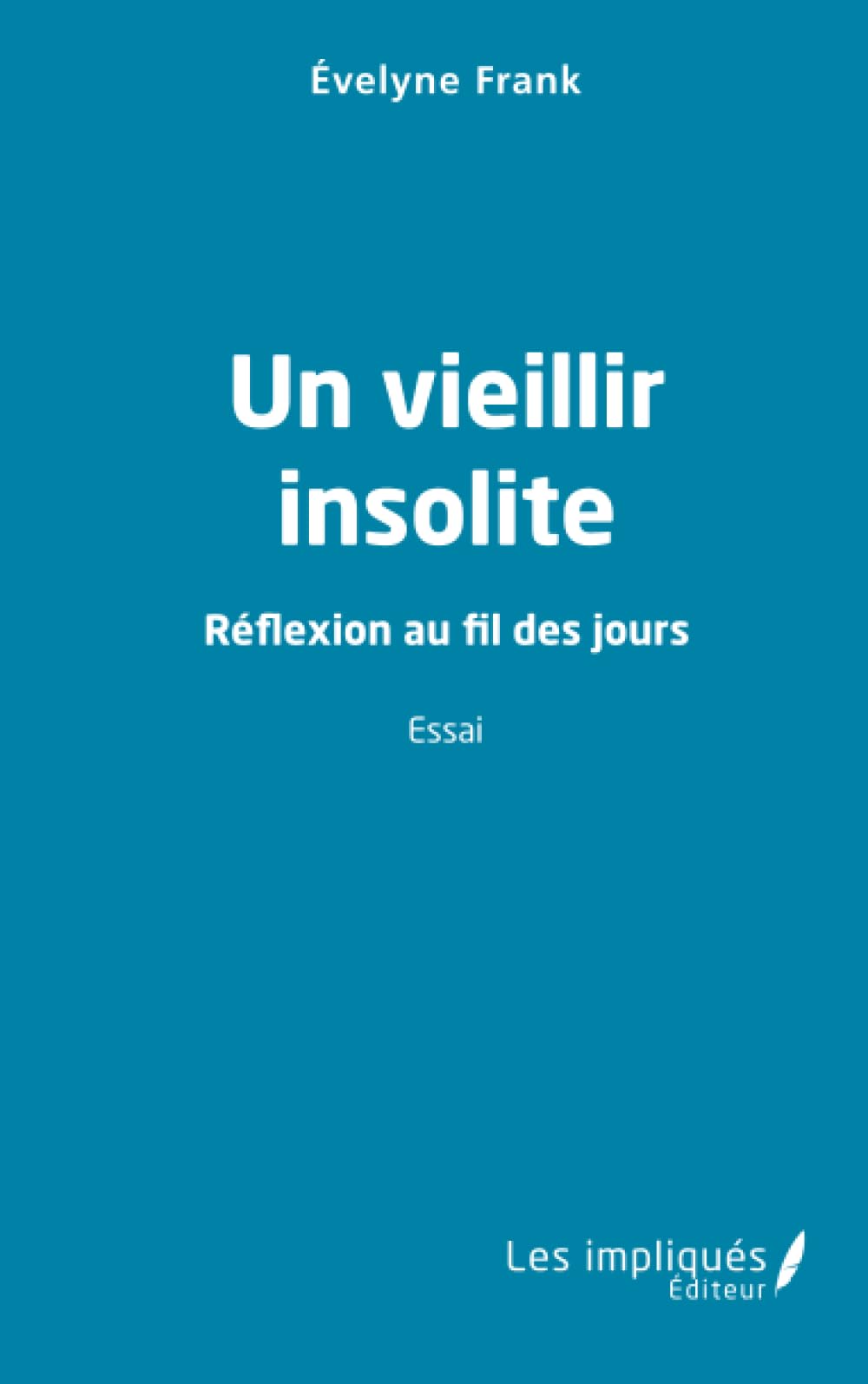 Un vieillir insolite: Réflexion au fil des jours